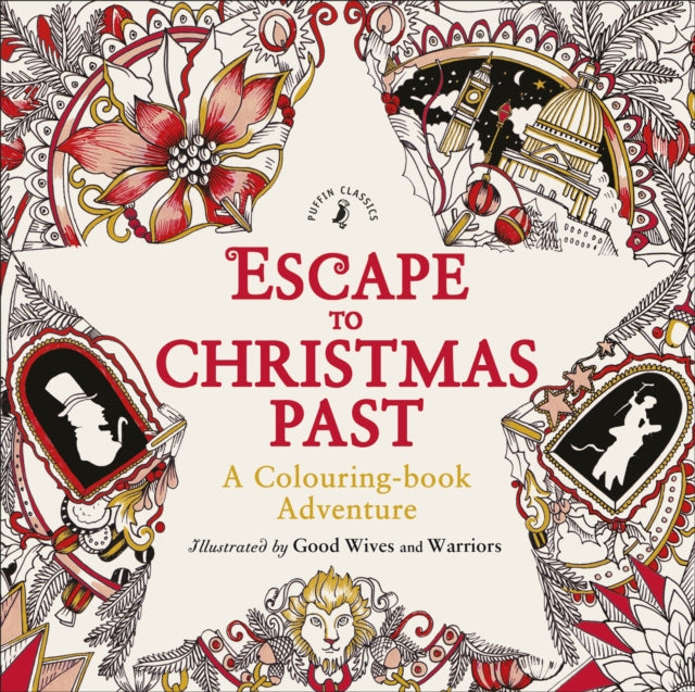 Book cover of: Escape to Christmas Past: A Colouring Book Adventure. By: Good Wives and Warriors