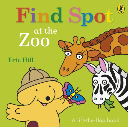 Book cover of: Find Spot at the Zoo. By: Eric Hill