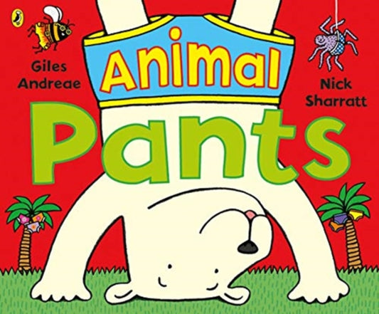 Animal Pants, from the bestselling Pants series 9780141378343 Giles Andreae