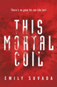 Book cover of: This Mortal Coil. By: Emily Suvada