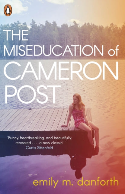 Book cover of: Miseducation of Cameron Post. By: Emily M. Danforth