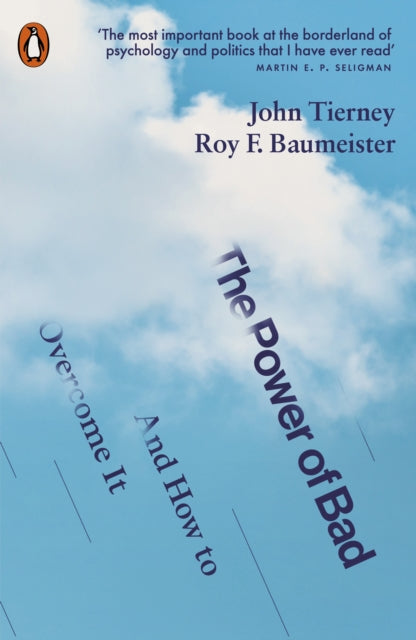 Power of Bad, And How to Overcome It 9780141975801 John Tierney