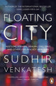 Book cover of: Floating City. By: Sudhir Venkatesh