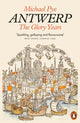 Antwerp, The Glory Years 9780141982465 Michael Pye