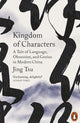 Book cover of: Kingdom of Characters. By: Jing Tsu