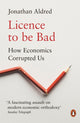 Book cover of: Licence to be Bad. By: Jonathan Aldred