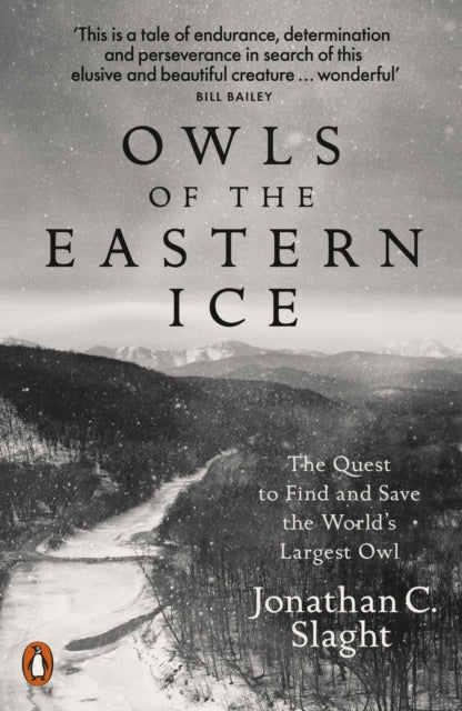 Book cover of: Owls of the Eastern Ice. By: Jonathan C. Slaght