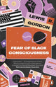 Book cover of: Fear of Black Consciousness. By: Lewis R. Gordon