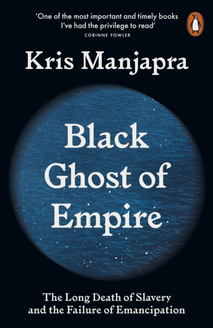 Book cover of: Black Ghost of Empire. By: Kris Manjapra