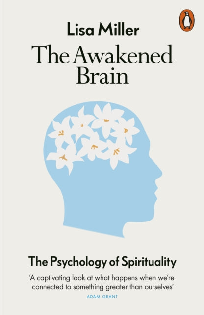 Awakened Brain, The Psychology of Spirituality 9780141991030 Lisa Miller