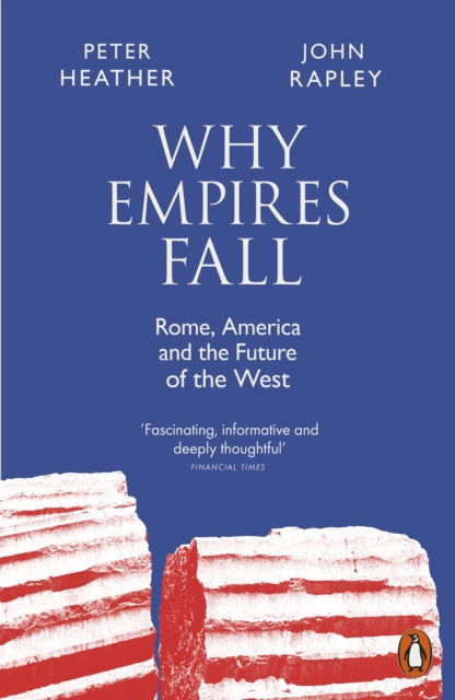 Why Empires Fall, Rome, America and the Future of the West 9780141991160 John Rapley