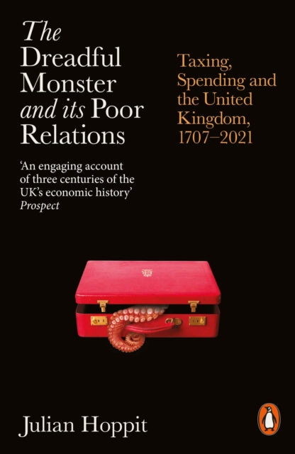 Book cover of: The Dreadful Monster and its Poor Relations. By: Julian Hoppit