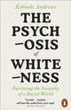 Psychosis of Whiteness, Surviving the Insanity of a Racist World 9780141992389 Kehinde Andrews