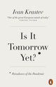 Book cover of: Is It Tomorrow Yet?. By: Ivan Krastev