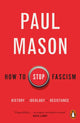How to Stop Fascism, History, Ideology, Resistance 9780141996400 Paul Mason