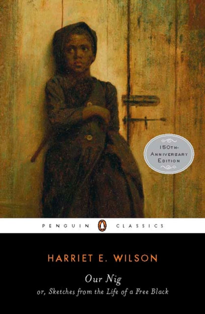 Book cover of: Our Nig. By: Harriet E. Wilson