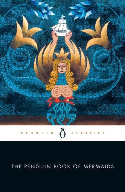 Book cover of: Penguin Book of Mermaids. By: Cristina Bacchilega