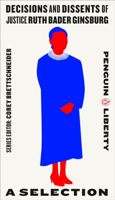Book cover of: Decisions and Dissents of Justice Ruth Bader Ginsburg. By: Corey Brettschneider