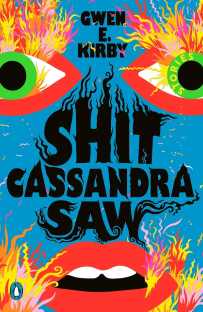 Book cover of: Shit Cassandra Saw. By: Gwen E. Kirby