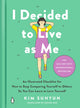 Book cover of: I Decided to Live As Me. By: Kim Suhyun