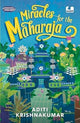 Book cover of: Miracles for the Maharaja. By: Aditi Krishnakumar