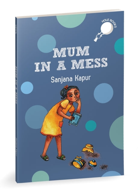 Book cover of: Mum in a Mess. By: Sanjana Kapur