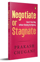 Book cover of: Negotiate or Satgnate. By: Prakash Chugani
