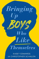 Book cover of: Bringing Up Boys Who Like Themselves. By: Kasey Edwards