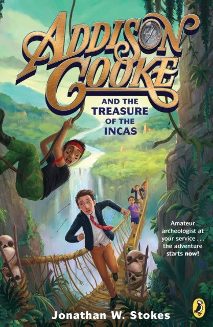 Book cover of: Addison Cooke and the Treasure of the Incas. By: Jonathan W. Stokes