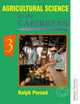 Book cover of: Agricultural Science for the Caribbean 3. By: Ralph Persad