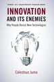 Book cover of: Innovation and Its Enemies. By: Calestous Juma