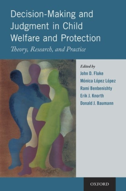 Book cover of: Decision-Making and Judgment in Child Welfare and Protection. By: John D. Fluke