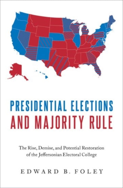 Book cover of: Presidential Elections and Majority Rule. By: Edward B. Foley