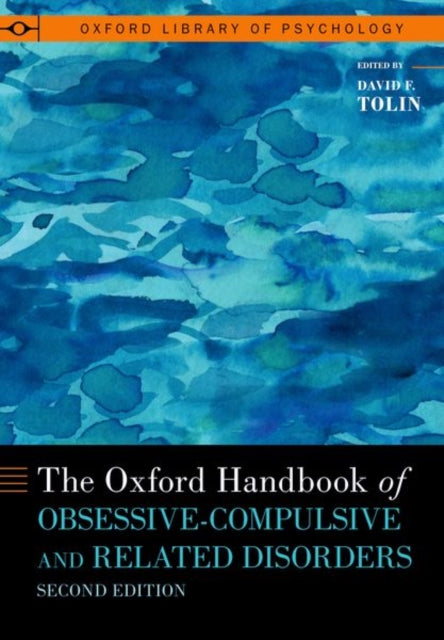 Book cover of: Oxford Handbook of Obsessive-Compulsive and Related Disorders. By: David F. Tolin