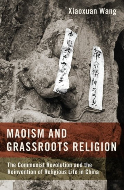 Book cover of: Maoism and Grassroots Religion. By: Xiaoxuan Wang