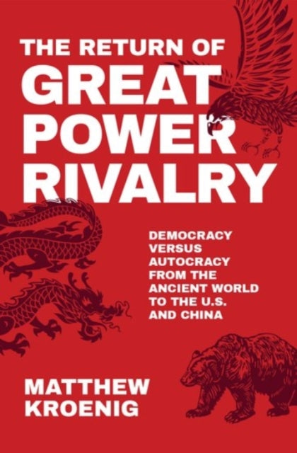 Book cover of: Return of Great Power Rivalry. By: Matthew Kroenig