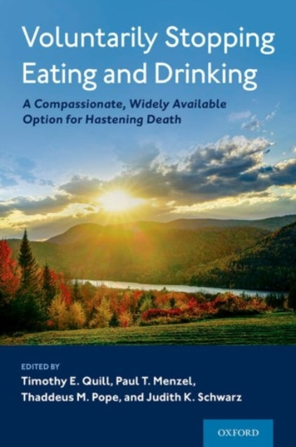 Book cover of: Voluntarily Stopping Eating and Drinking. By: Timothy E. Quill