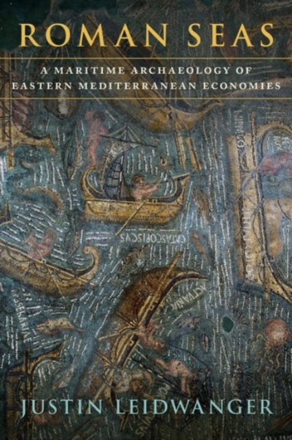 Book cover of: Roman Seas. By: Justin Leidwanger