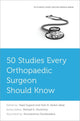 Book cover of: 50 Studies Every Orthopaedic Surgeon Should Know. By: Kapil Sugand
