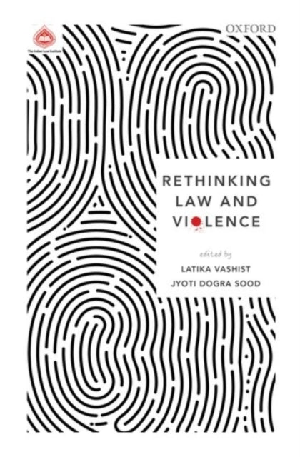 Book cover of: Rethinking Law and Violence. By: Latika Vashist