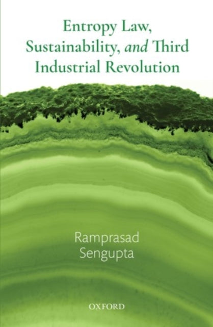 Book cover of: Entropy Law, Sustainability, and Third Industrial Revolution. By: Ramprasad Sengupta