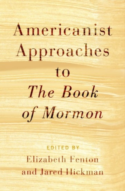Book cover of: Americanist Approaches to The Book of Mormon. By: Elizabeth Fenton