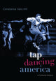 Book cover of: Tap Dancing America. By: Constance Valis Hill