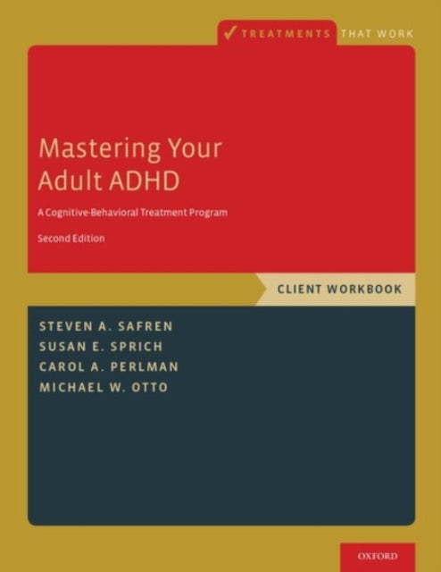 Book cover of: Mastering Your Adult ADHD. By: Steven A. Safren