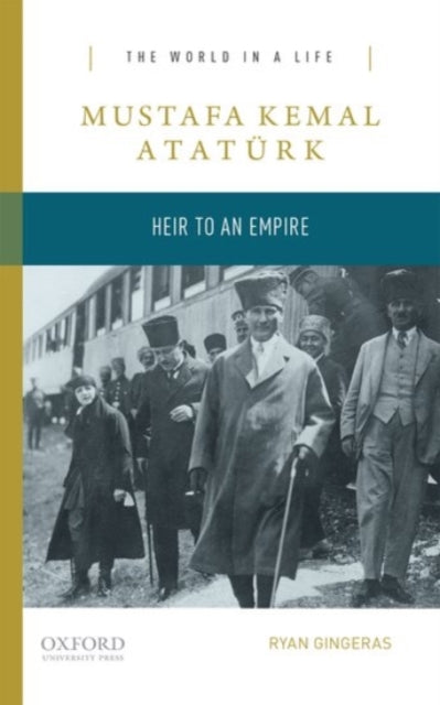 Book cover of: Mustafa Kemal Ataturk. By: Ryan Gingeras