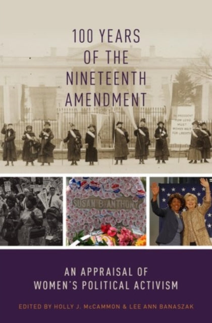 Book cover of: 100 Years of the Nineteenth Amendment. By: Holly J. McCammon