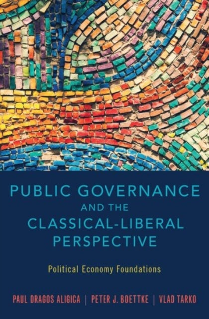 Book cover of: Public Governance and the Classical-Liberal Perspective. By: Paul Dragos Aligica
