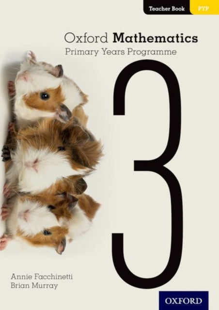 Book cover of: Oxford Mathematics Primary Years Programme Teacher Book 3. By: Annie Facchinetti