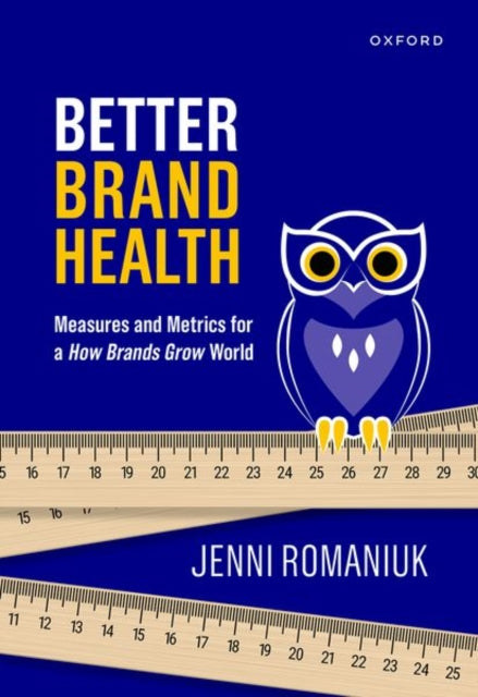 Better Brand Health, Measures and Metrics for a How Brands Grow World 9780190340902 Jenni Romaniuk