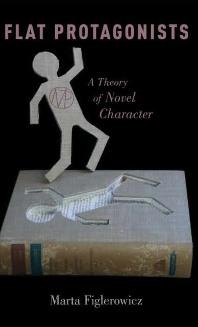 Book cover of: Flat Protagonists. By: Marta Figlerowicz
